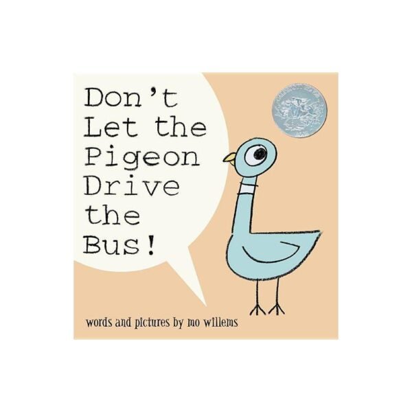 Don't Let the Pigeon Drive the Bus! by Mo Willems "
